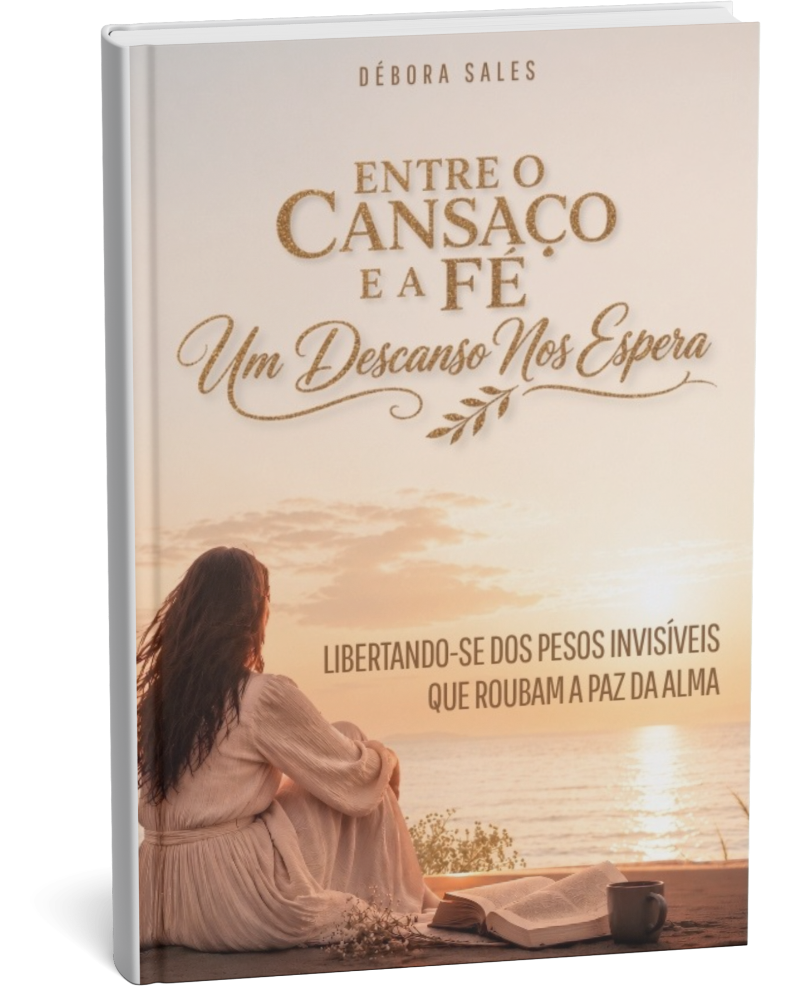Capa do livro Entre o Cansaço e a Fé: Um Descanso Nos Espera